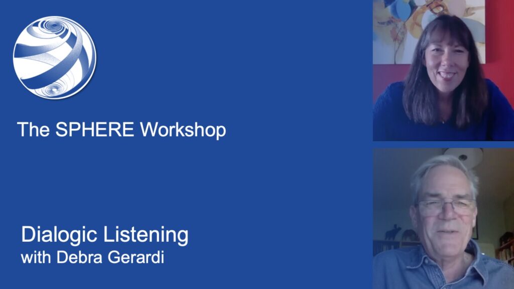 SPHERE WORKSHOP: Dialogic Listening with Debra Gerardi