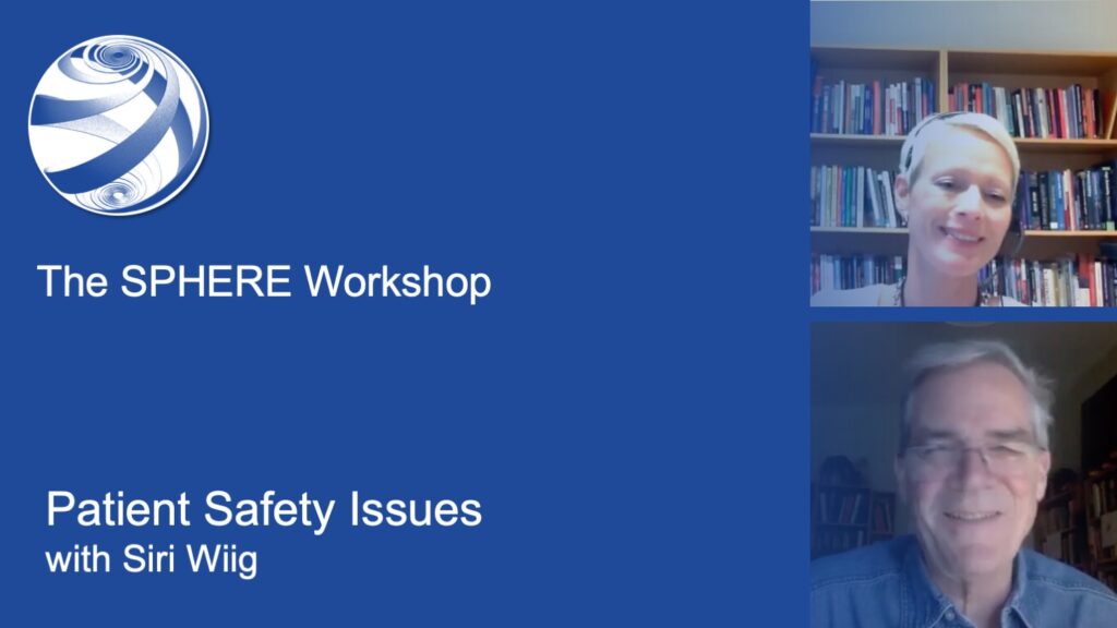 SPHERE WORKSHOP: Patient Safety Issues with Siri Wiig